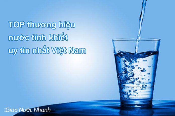 Top 10 thương hiệu nước tinh khiết uy tín nhất Việt Nam (Phần 2)
